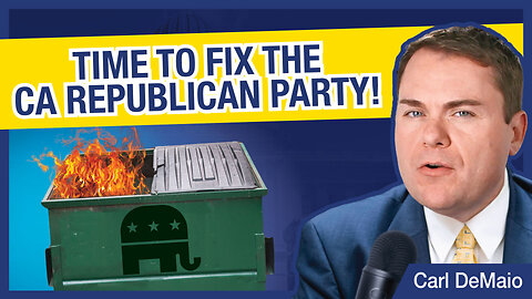 Time to Fix the CA Republican Party!