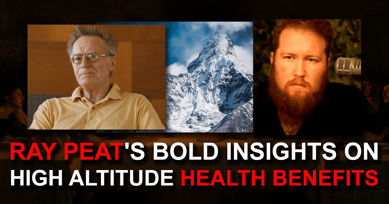 Ray Peat's Bold Insights on High Altitude Health Benefits - Seed Oil Survival