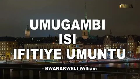 Bwanakweli William - Umugambi Isi Ifitiye Umuntu