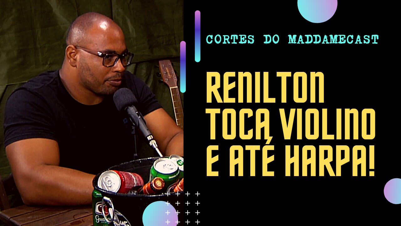 Cortes do MaddameCast - Renilton Toca Violino e Até Harpa!