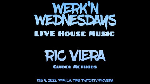 Ric Viera - Werk'n Wednesdays EP 055 - Live House Music (02/09/2022)