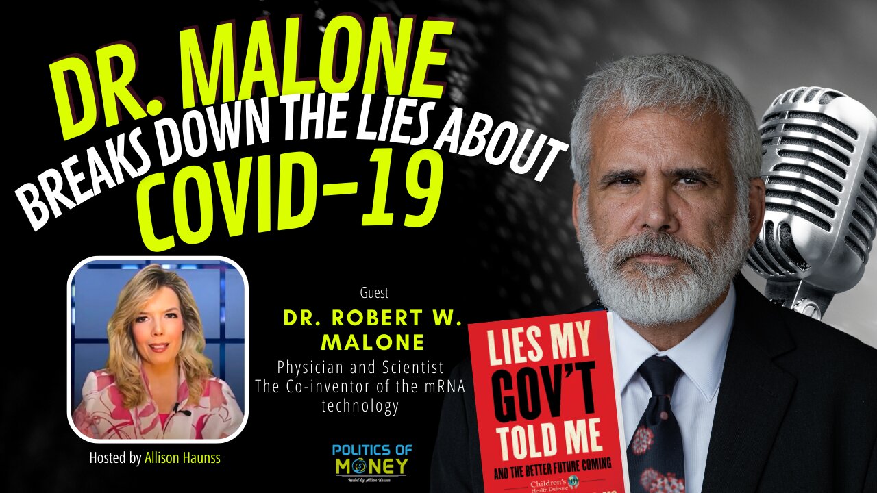 Dr. Robert Malone Breaks down the Lies about Covid-19 | Allison Haunss - Politics Of Money