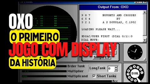 Conheça a história de OXO, o primeiro jogo com display gráfico!