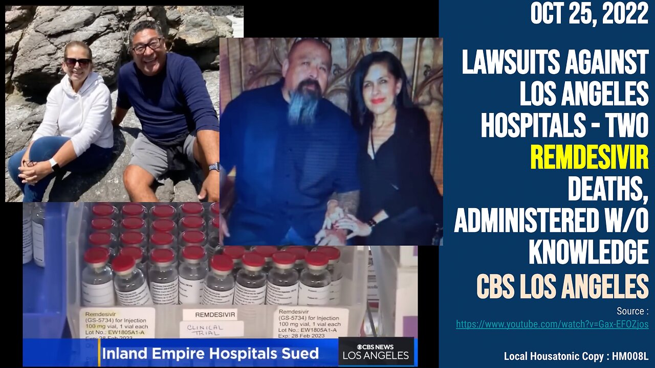 (Oct 25, 2022) Lawsuits for Los Angeles hospitals; 2 Remdesivir deaths, administered w/o consent CBS