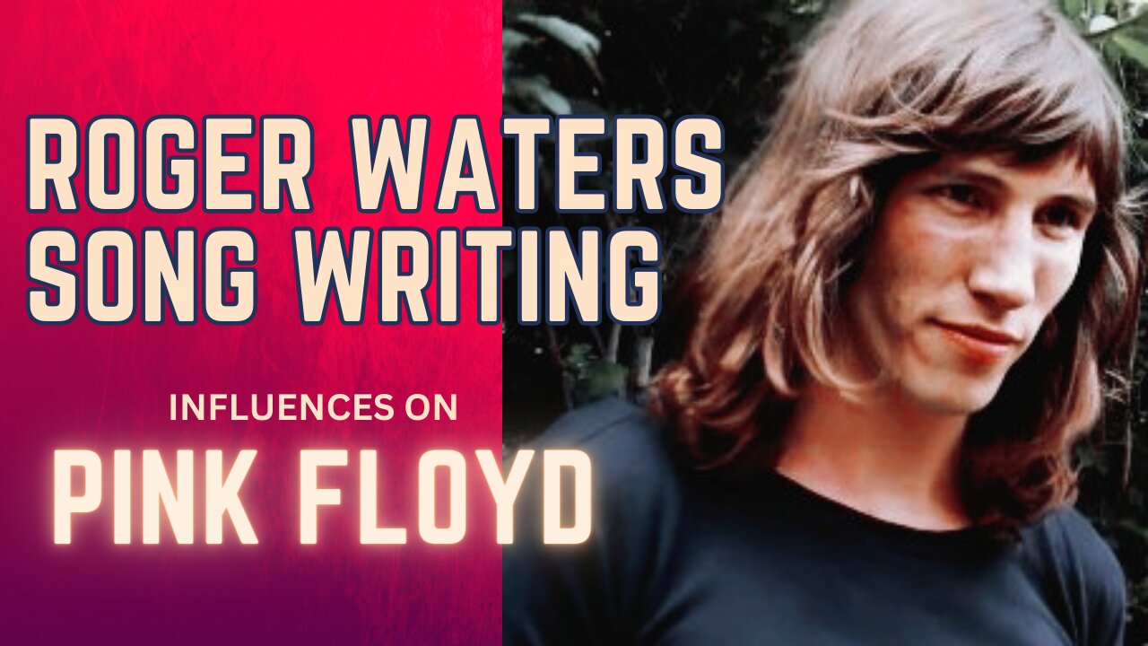 Pink Floyd's Roger Waters Song Writing Influences