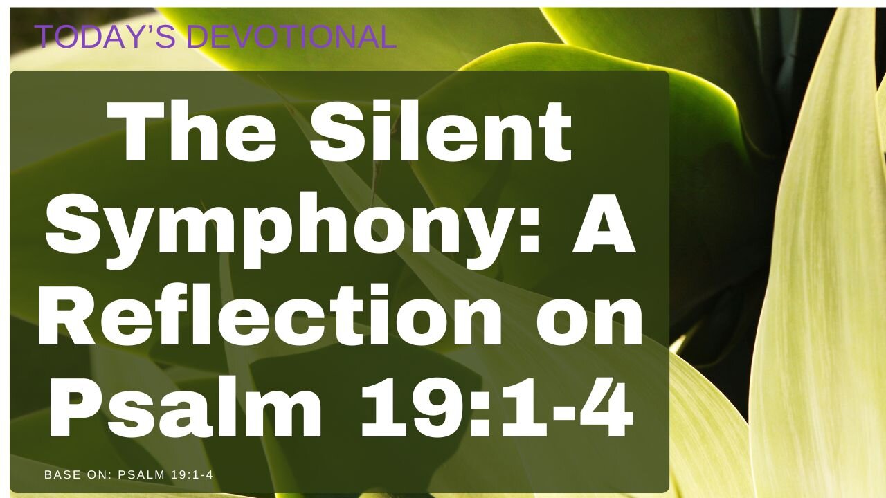 The Silent Symphony: A Reflection on Psalm 19:1-4