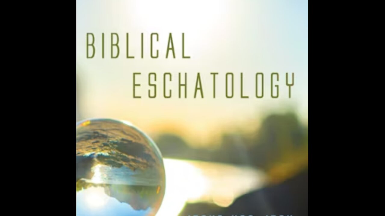 Biblical Eschatology