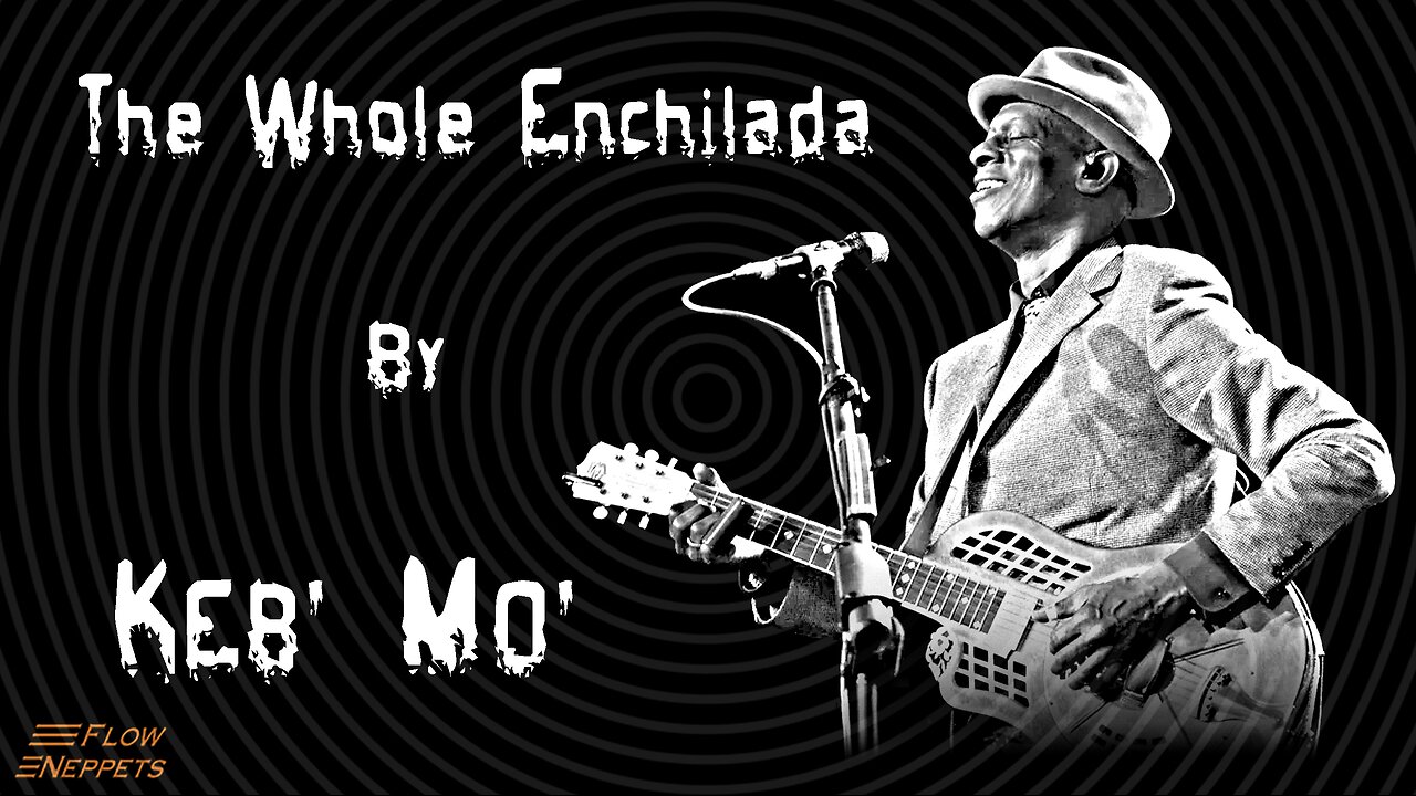 Keb Mo - The Whole Enchilada - Karaoke