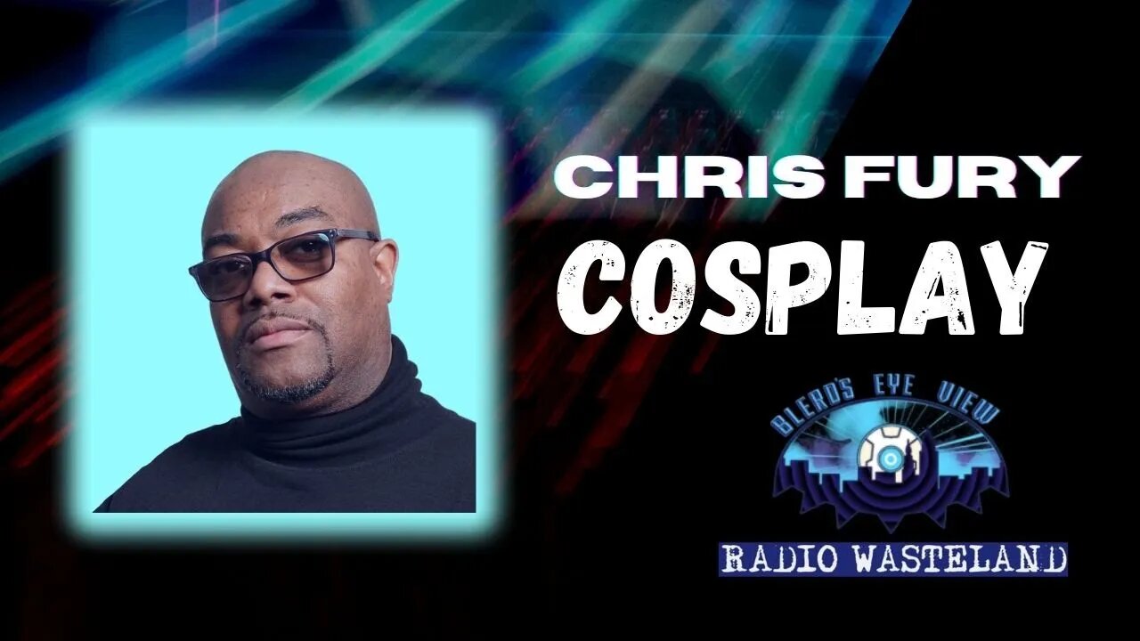 Radio Wasteland - Cosplay with Chris Fury of Blerd's Eye View