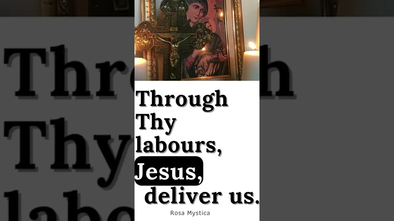 Through Thy labours, Jesus, deliver us #shorts #shortsfeed