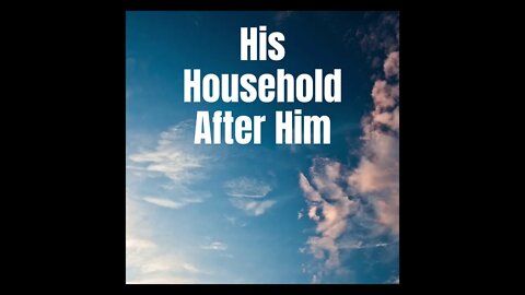 His Household After Him