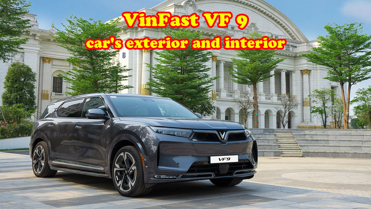 VinFast VF 9 car's exterior and interior