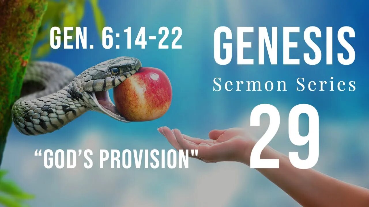 Genesis Sermon Series 29. God’s Provision. Genesis 6:14-22. Dr. Andy Woods.