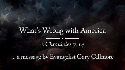 Sep. 12th, 2021 - AM Revival Service - What's Wrong with America (2 Chron 7:14)