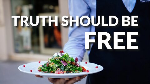 Truth Should Be Free? No Content is For Free