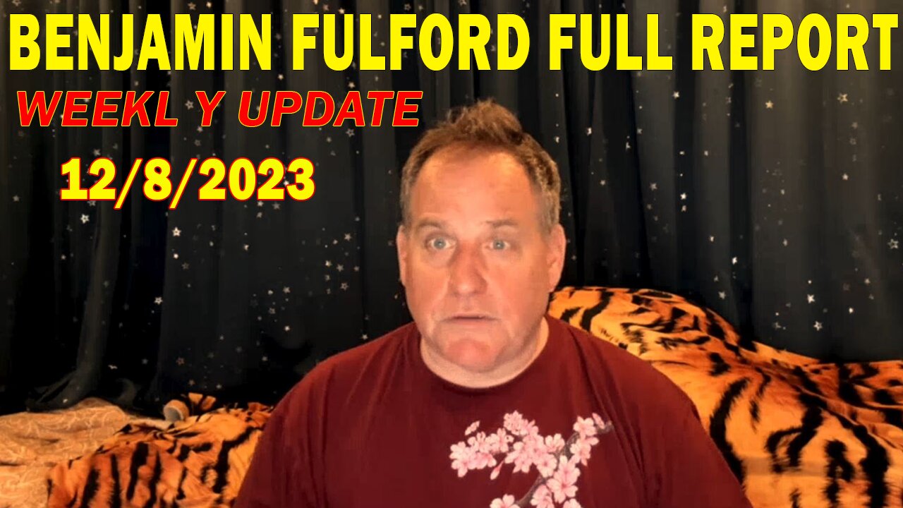 Benjamin Fulford Update Today December 8, 2023 - Benjamin Fulford