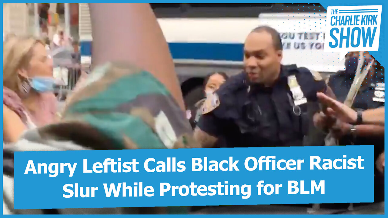 Angry Leftist Calls Black Officer Racist Slur While Protesting for BLM