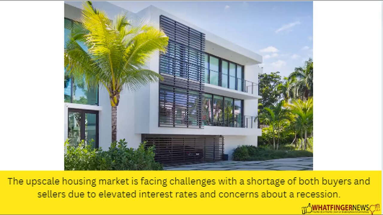 The upscale housing market is facing challenges with a shortage of both buyers and sellers