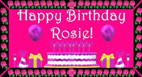 Happy Birthday 3D - Happy Birthday Rosie - Happy Birthday To You - Happy Birthday Song