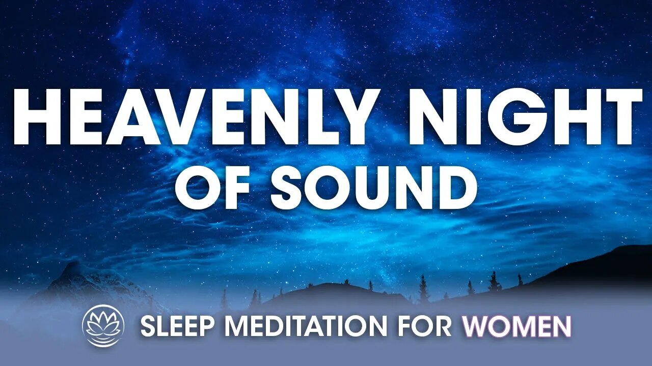 A Heavenly Night of Sound // Sleep Meditation for Women