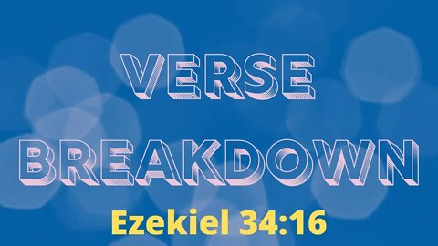 Ezekiel 34:16 - Verse Breakdown #120 | Ewaenruwa Nomaren