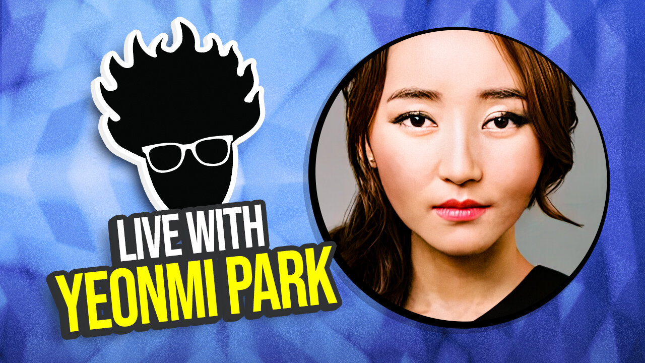 Interview with Yeonmi Park - From North Korean to Woke Academia - Viva Frei Live!