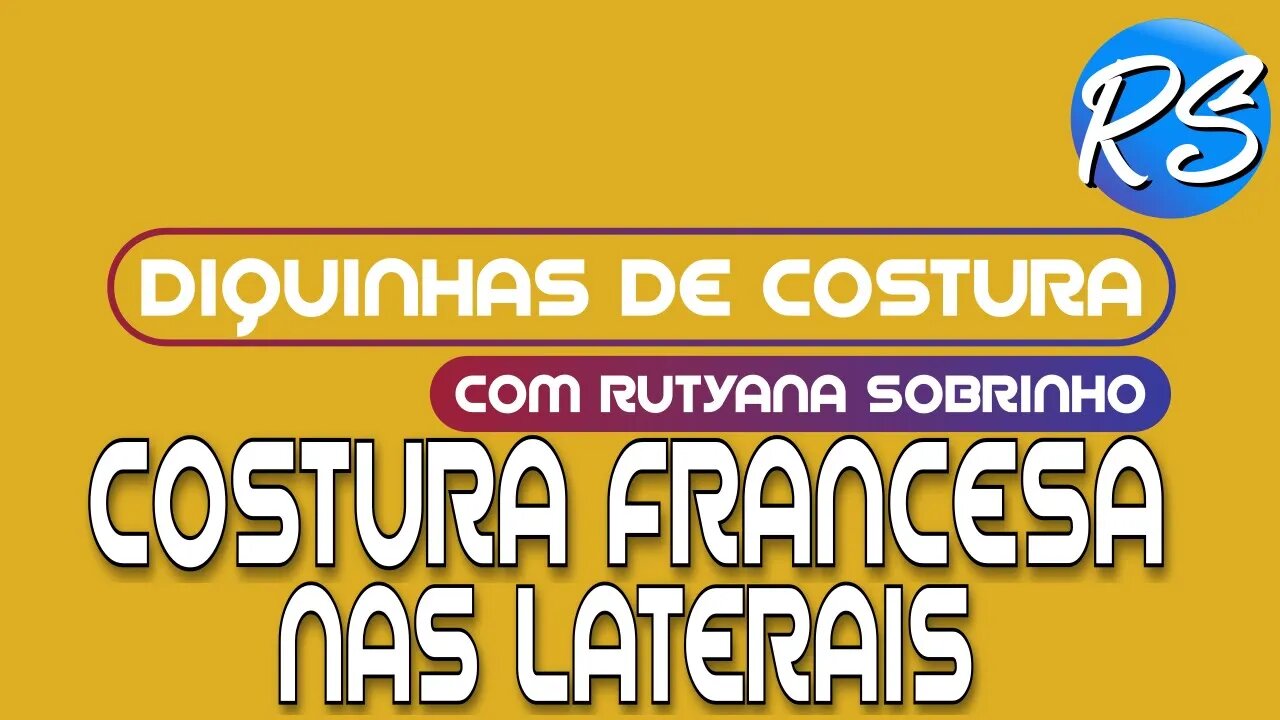 Faça Essa Costura Francesa nas Laterais - DEP 146