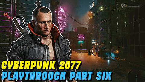 JOHNNY SILVERHAND - CYBERPUNK 2077 PLAYTHROUGH PART #6