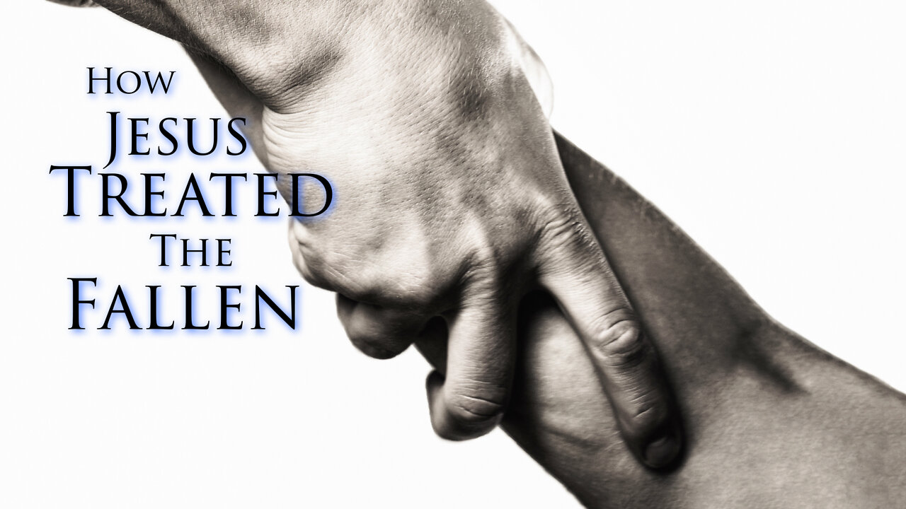 How Jesus Treated the Fallen - Presented by Marilyn Pond