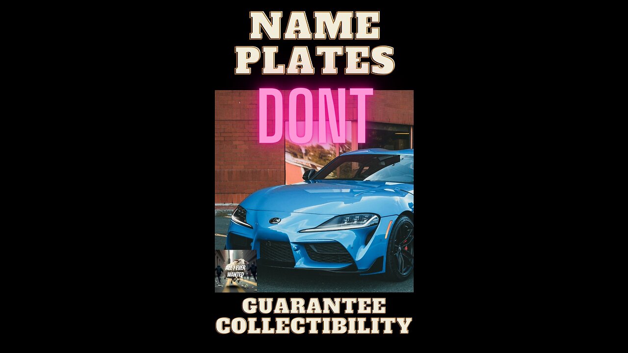 Name Plates DONT Guarantee Collectibility!