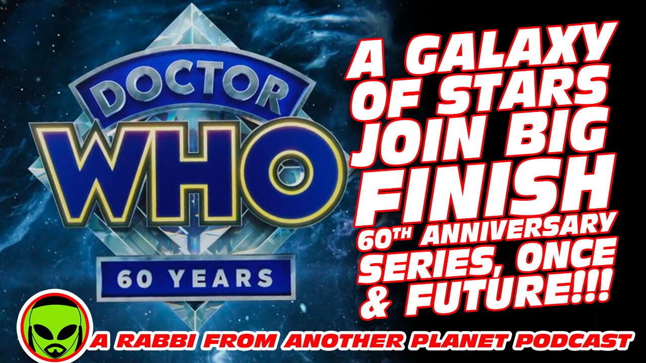 Big Finish Announces Details on Their Doctor Who 60th Anniversary Series Once and Future!!!