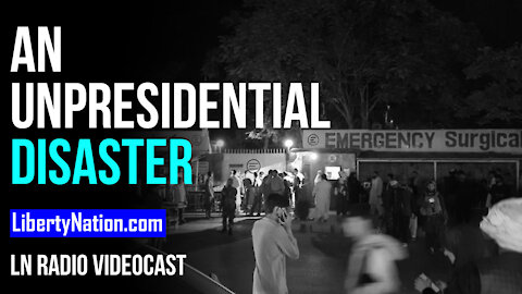 An Unpresidential Disaster – LN Radio Videocast