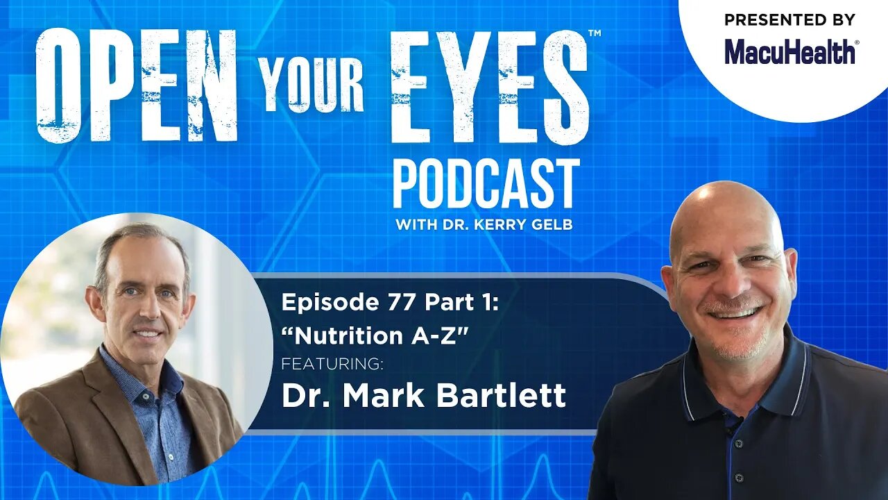 Ep 77 Part 1 - Dr. Mark Bartlett "Nutrition A - Z"