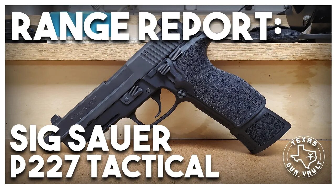 Range Report: Sig Sauer P227 Tactical (Double Stack .45 ACP)