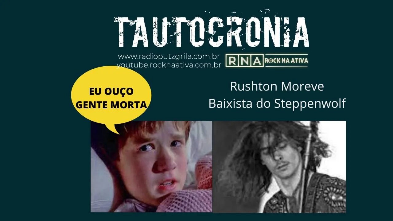 Eu Ouço Gente Morta #9 Rushton Moreve Baixista do Steppenwolf