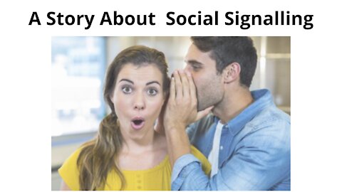 A Story About Social Signalling