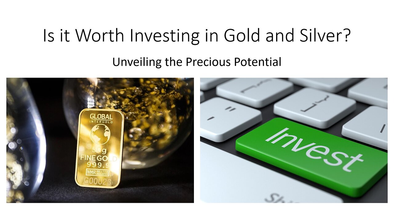 Is it Worth Investing in Gold and Silver?