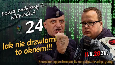 z Nienacka 24. Jak nie drzwiami, to oknem!!! - Olszański, Osadowski NPTV (11.08.2021)