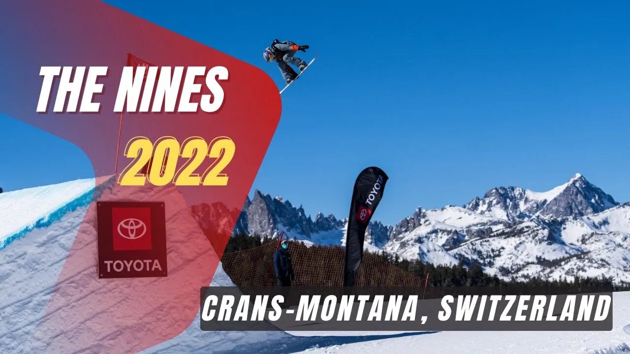 Snowboard - The Nines 2022 Crans-Montana, Switzerland