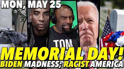 5/25/20 Mon: Memorial Day!; Joe Biden Calls Out All Joggas; Who Are JLPs People?