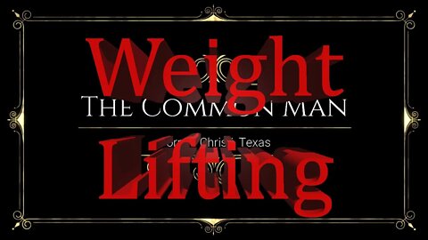 The Common Man: Weight Lifting