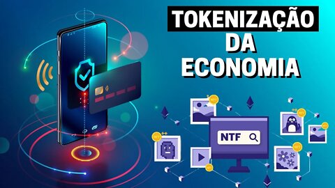 O QUE É A TOKENIZAÇÃO DA ECONOMIA?