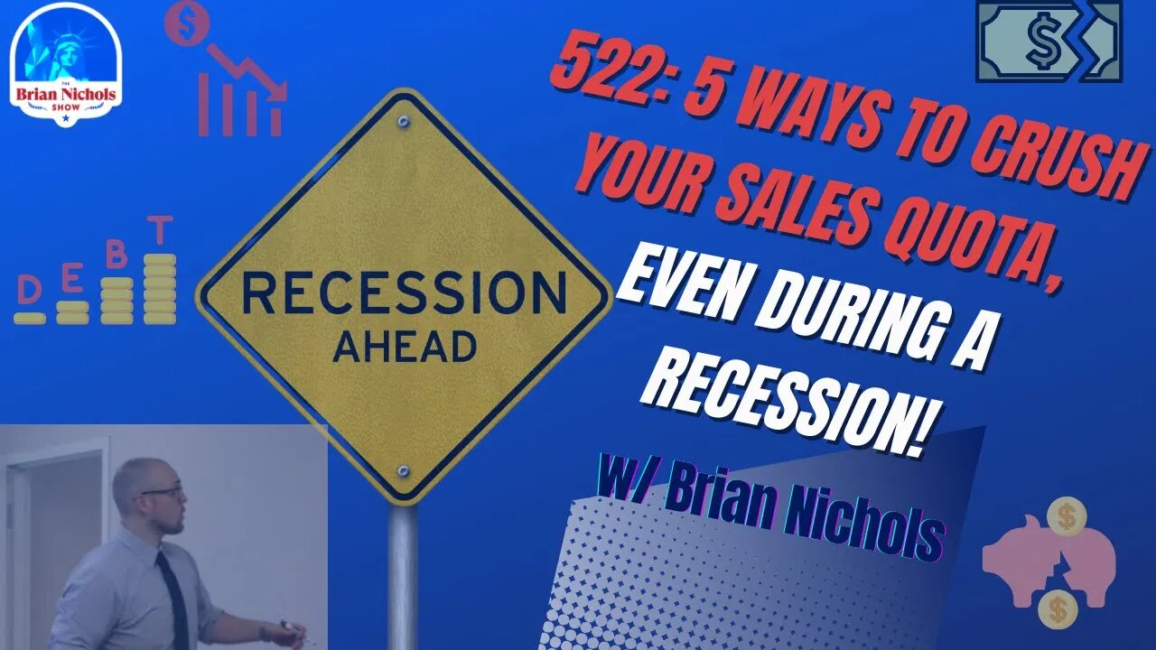 522: 5 Ways to CRUSH Your Sales Quota, Even During a Recession!