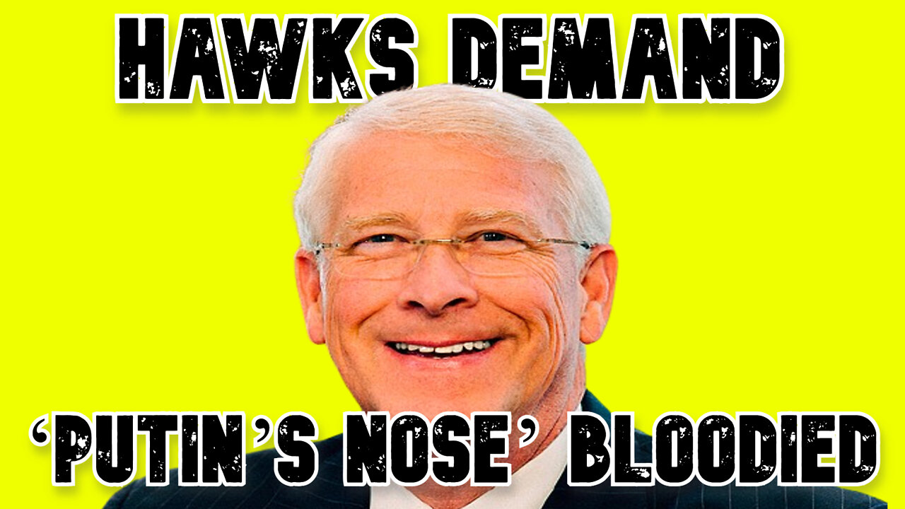 Hawks Demand ‘Putin’s Nose’ Bloodied