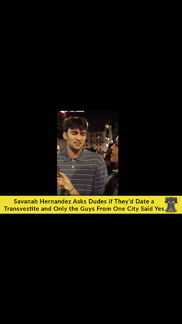 Savanah Hernandez Asks Dudes if They'd Date a Transvestite and Only the Guys From One City Said Yes