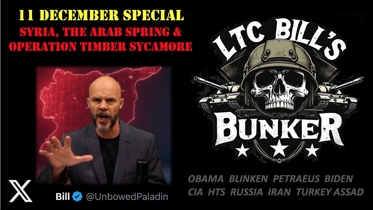 LTC Bill's Bunker | 11 Dec | Syria & Operation Timber Sycamore