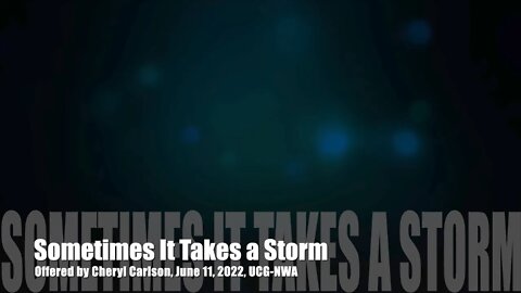 Sometimes It Takes a Storm