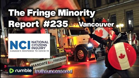 The Fringe Minority Report #235 National Citizens Inquiry Vancouver