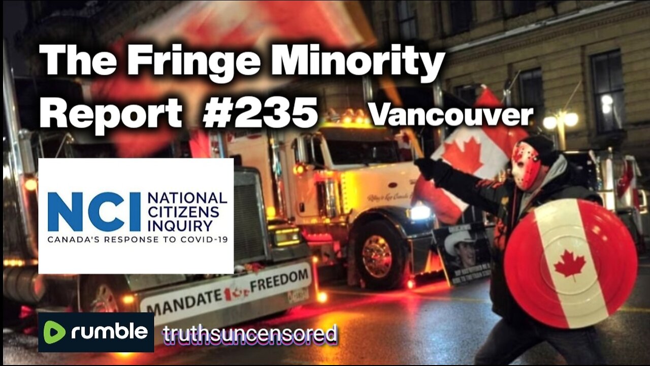 The Fringe Minority Report #235 National Citizens Inquiry Vancouver