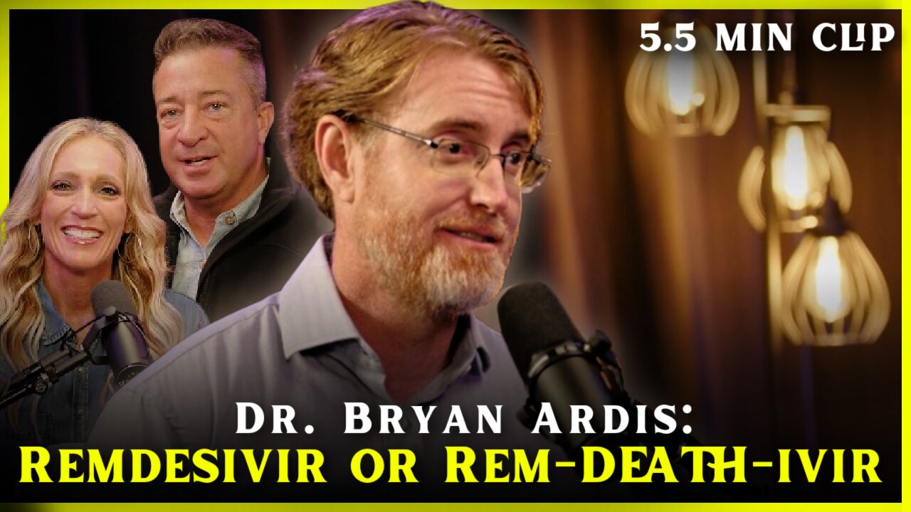 Dr. Bryan Ardis | Remdesivir or Rem-DEATH-ivir - Flyover Clips